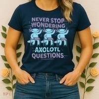Never Stop Wondering AXOLOTL QUESTIONS Women's T-Shirt thumb 2