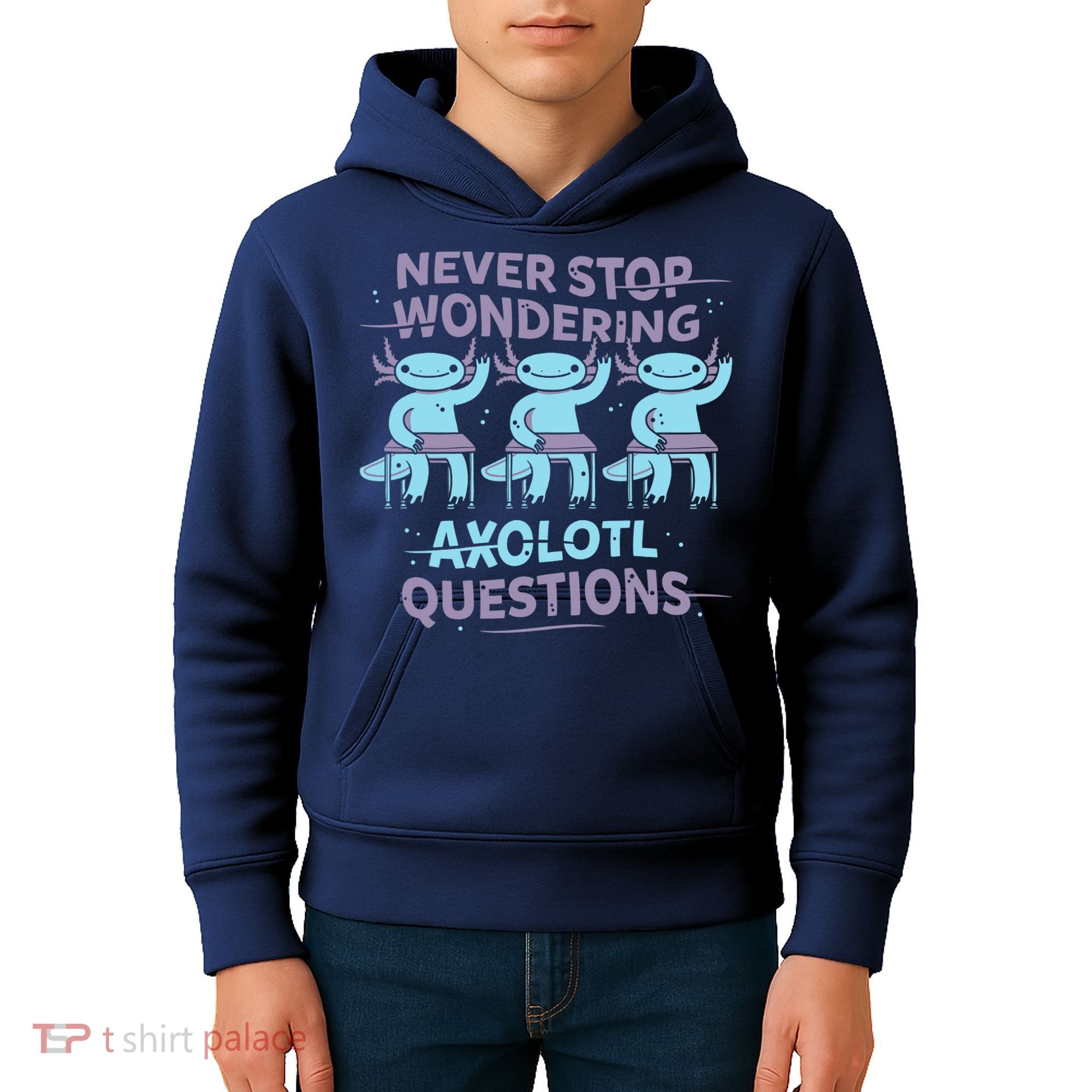 Never Stop Wondering AXOLOTL QUESTIONS Kids Hoodie
