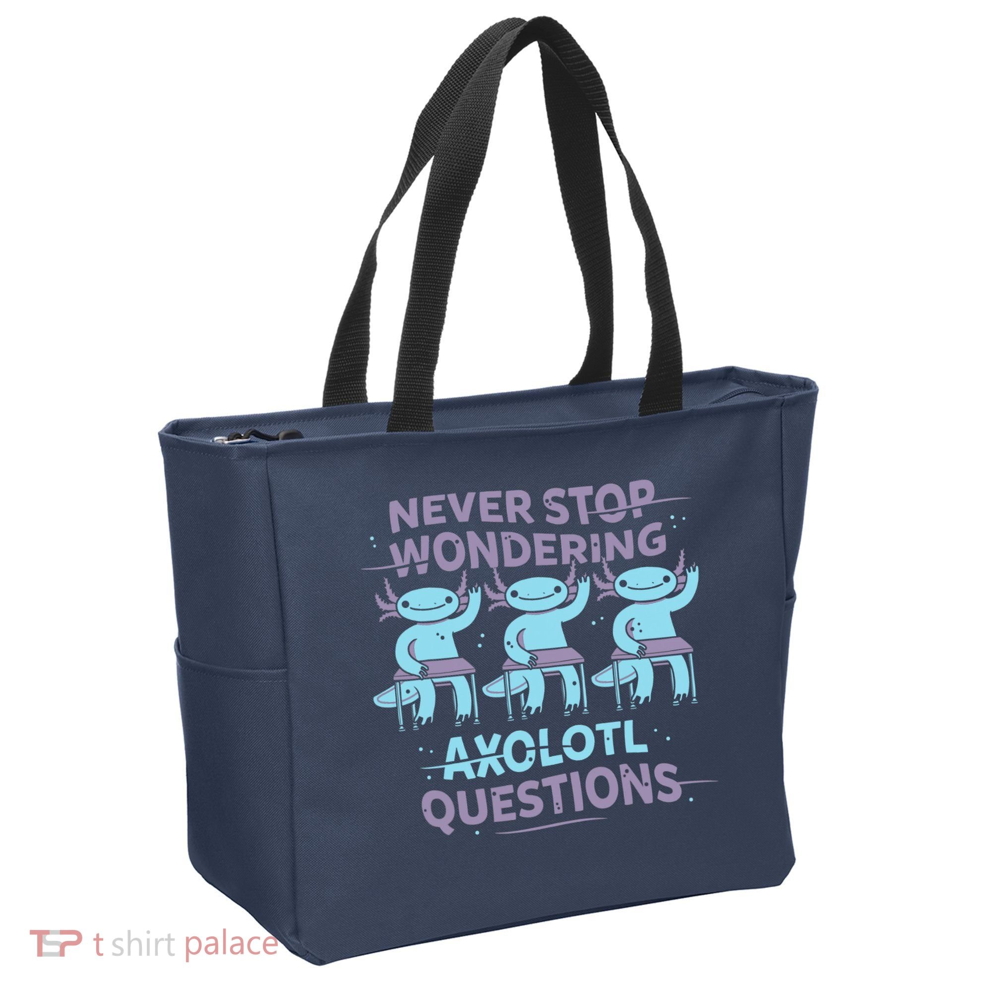Never Stop Wondering AXOLOTL QUESTIONS Tote Bag