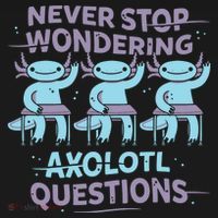 Never Stop Wondering Axolotl Questions Coaster thumb 2