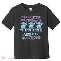 Never Stop Wondering Axolotl Questions Toddler T-Shirt thumb 0