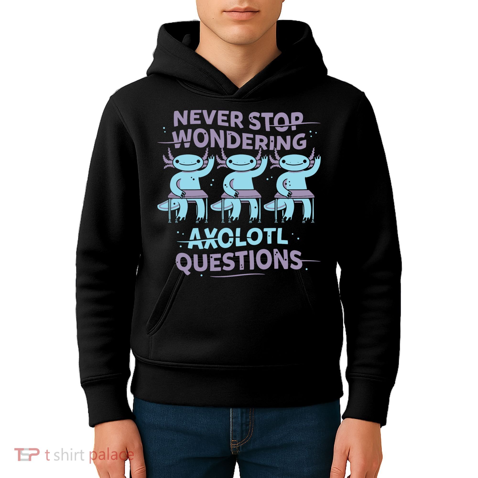 Never Stop Wondering Axolotl Questions Kids Hoodie