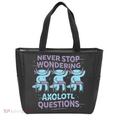Never Stop Wondering Axolotl Questions Tote Bag
