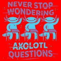 Never Stop Wondering Axolotl Questions Santa Hat thumb 1