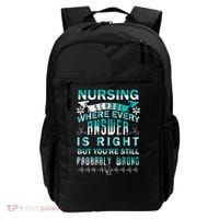 Nursing School Where Every Answer Is Right But You're Still Probably Wrong Backpack thumb 0