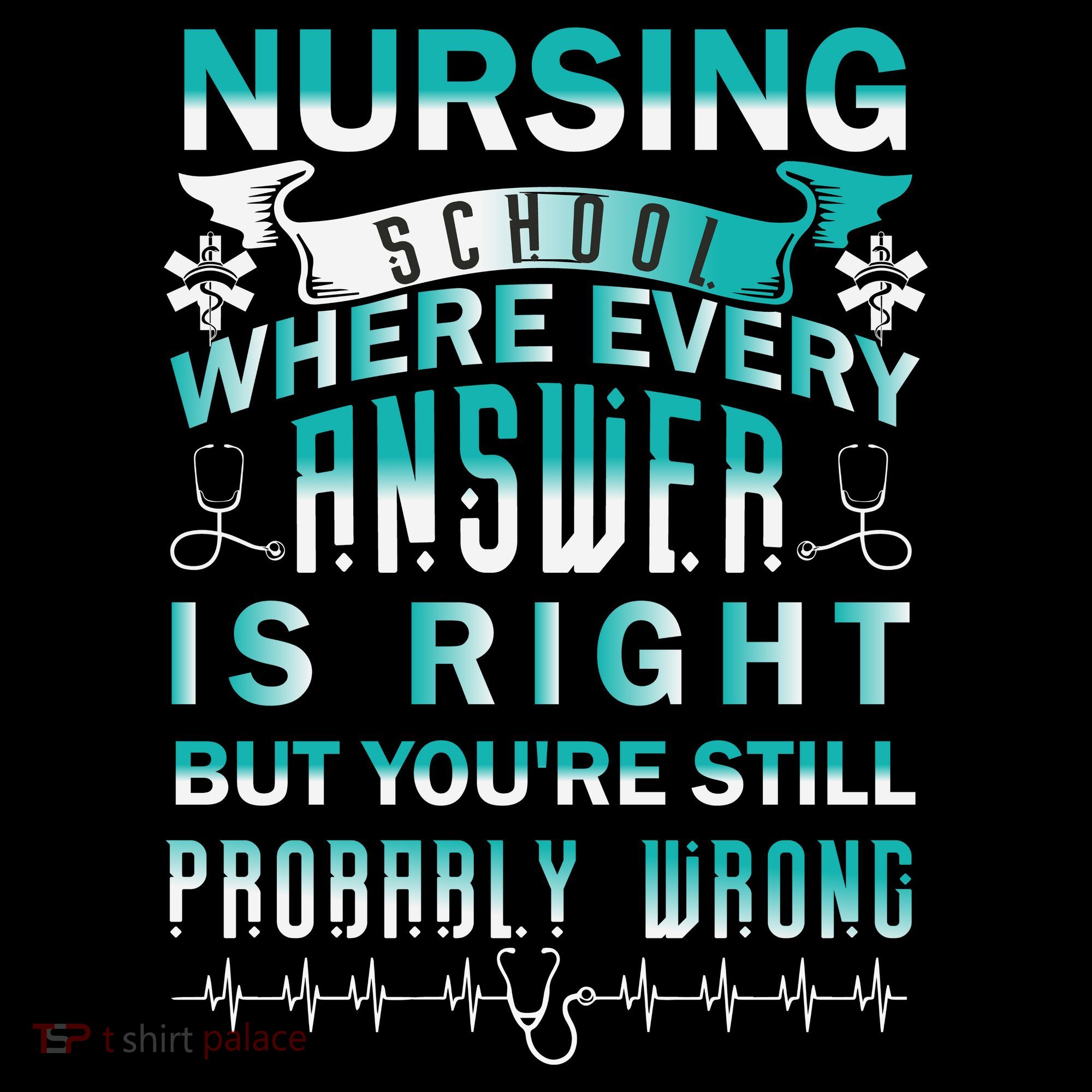 Nursing School Where Every Answer Is Right But You're Still Probably Wrong Coffee Mug