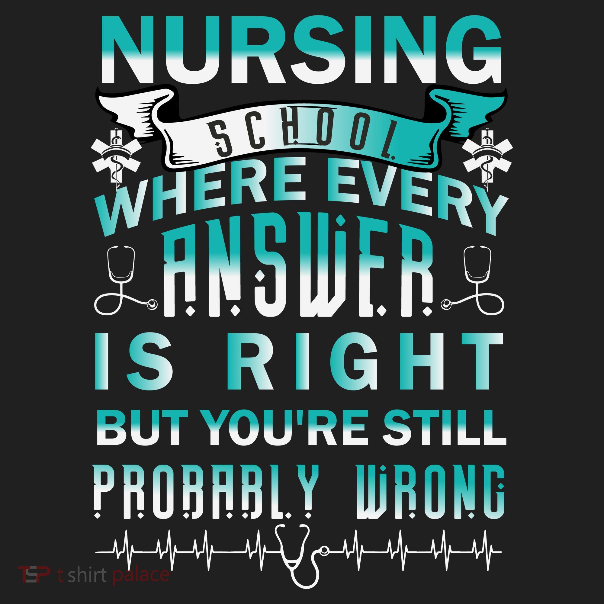 Nursing School Where Every Answer Is Right But You're Still Probably Wrong Tumbler