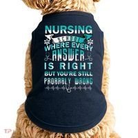 Nursing School Where Every Answer Is Right But You're Still Probably Wrong Doggie Tank thumb 0