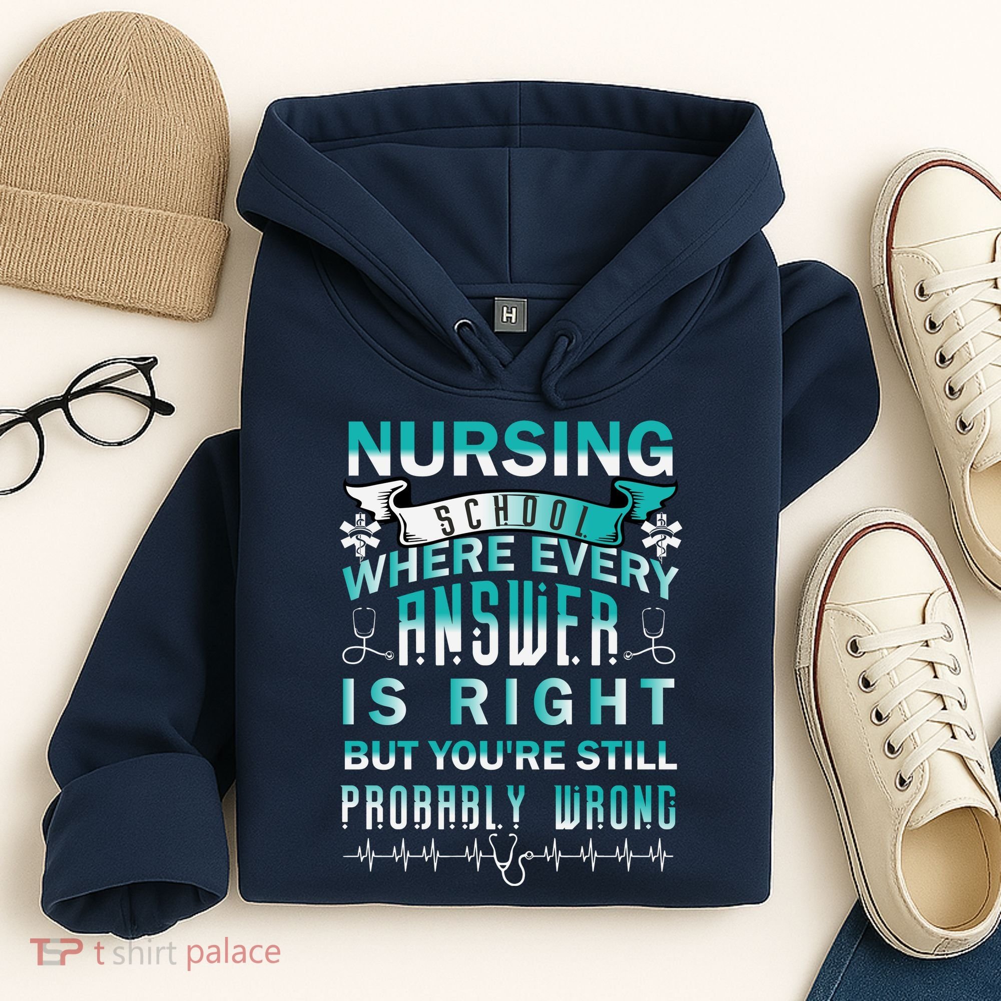 Nursing School Where Every Answer Is Right But You're Still Probably Wrong Hoodie