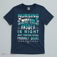 Nursing School Where Every Answer Is Right But You're Still Probably Wrong T-Shirt thumb 5