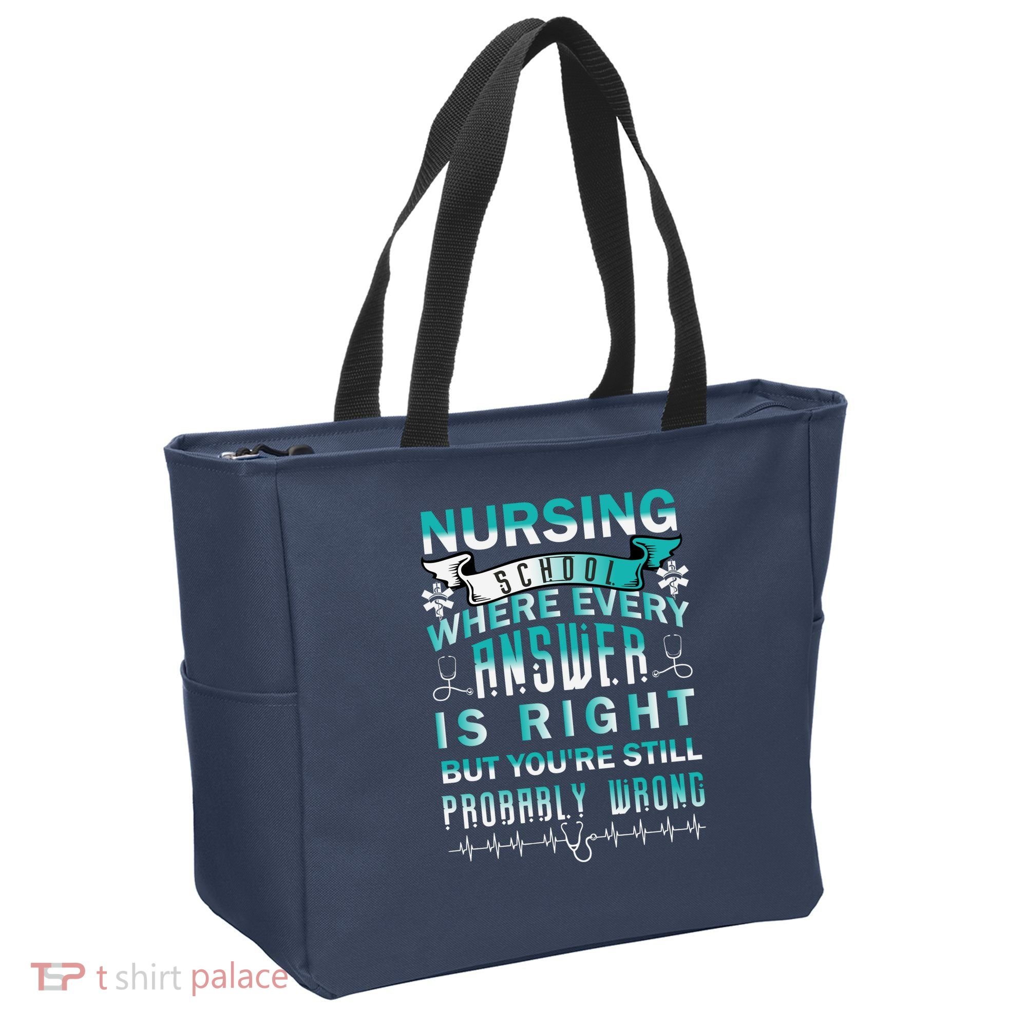 Nursing School Where Every Answer Is Right But You're Still Probably Wrong Tote Bag