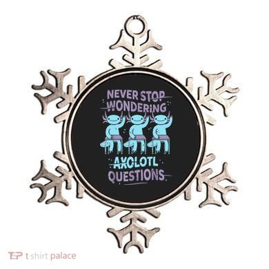 Never Stop Wondering AXOLOTL QUESTIONS For Axolotl Lovers Ornament