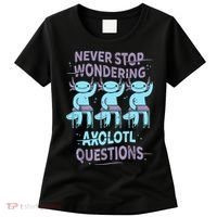 Never Stop Wondering AXOLOTL QUESTIONS For Axolotl Lovers Women's T-Shirt thumb 0