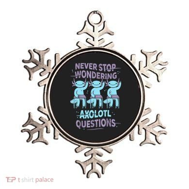 Never Stop Wondering AXOLOTL QUESTIONS For Axolotl Lovers Ornament