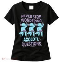 Never Stop Wondering AXOLOTL QUESTIONS For Axolotl Lovers Women's T-Shirt thumb 0