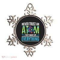 Never Trust An Atom They Make Up Everything Science Ornament thumb 0