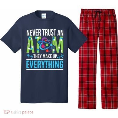 Never Trust An Atom They Make Up Everything Science Pajama Set