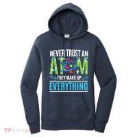 Never Trust An Atom They Make Up Everything Science Women's Hoodie thumb 0