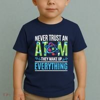 Never Trust An Atom They Make Up Everything Science Toddler T-Shirt thumb 2