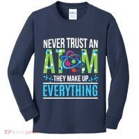 Never Trust An Atom They Make Up Everything Science Kids Long Sleeve Shirt thumb 0