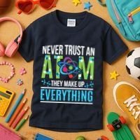 Never Trust An Atom They Make Up Everything Science Kids T-Shirt thumb 3
