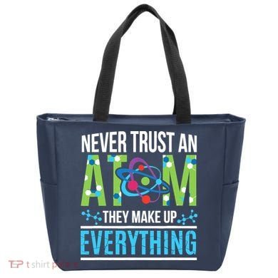 Never Trust An Atom They Make Up Everything Science Tote Bag