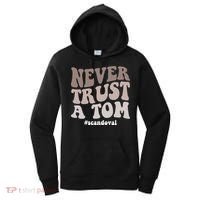 Never Trust A Tom Vanderpump Rules Team Ariana Women's Hoodie thumb 0