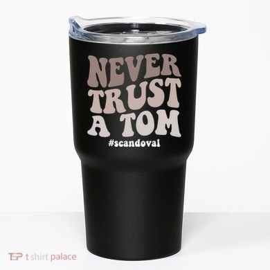 Never Trust A Tom Vanderpump Rules Team Ariana Tumbler