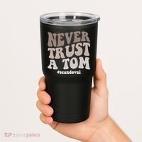 Never Trust A Tom Vanderpump Rules Team Ariana Tumbler thumb 2