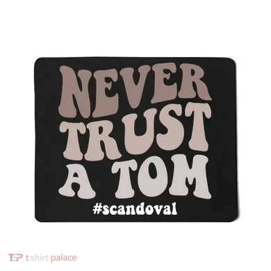 Never Trust A Tom Vanderpump Rules Team Ariana Mousepad