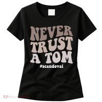 Never Trust A Tom Vanderpump Rules Team Ariana Women's T-Shirt thumb 0