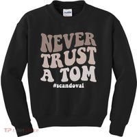 Never Trust A Tom Vanderpump Rules Team Ariana Kids Sweatshirt thumb 0