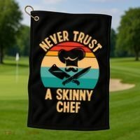 Never Trust A Skinny Chef Funny Chef Cooking Lovers Chefs Gift Golf Towel thumb 1