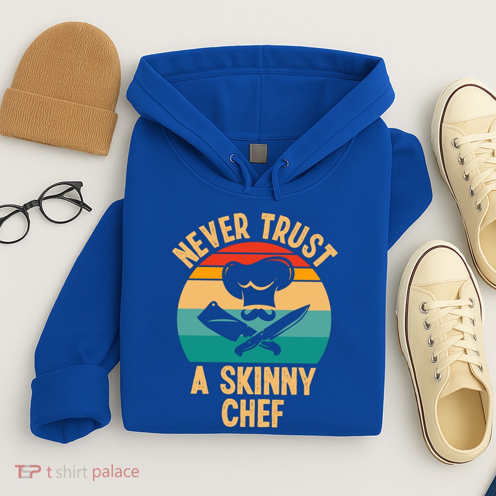 Never Trust A Skinny Chef Funny Chef Cooking Lovers Chefs Gift Hoodie