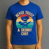 Never Trust A Skinny Chef Funny Chef Cooking Lovers Chefs Gift T-Shirt thumb 3