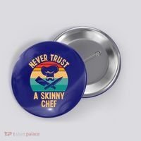 Never Trust A Skinny Chef Funny Chef Cooking Lovers Chefs Gift Button thumb 0