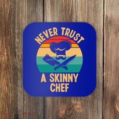 Never Trust A Skinny Chef Funny Chef Cooking Lovers Chefs Gift Coaster