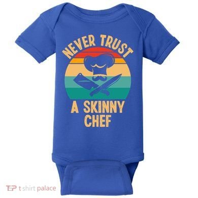 Never Trust A Skinny Chef Funny Chef Cooking Lovers Chefs Gift Baby Bodysuit