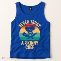 Never Trust A Skinny Chef Funny Chef Cooking Lovers Chefs Gift Tank Top thumb 2