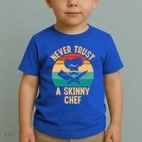 Never Trust A Skinny Chef Funny Chef Cooking Lovers Chefs Gift Toddler T-Shirt thumb 2