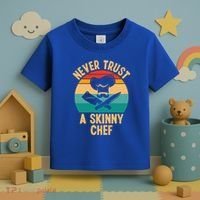 Never Trust A Skinny Chef Funny Chef Cooking Lovers Chefs Gift Toddler T-Shirt thumb 3