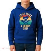 Never Trust A Skinny Chef Funny Chef Cooking Lovers Chefs Gift Kids Hoodie thumb 4