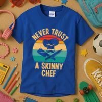 Never Trust A Skinny Chef Funny Chef Cooking Lovers Chefs Gift Kids T-Shirt thumb 3