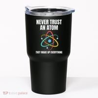 Never Trust An Atom They Make Up Everything Science Teacher Tumbler thumb 0