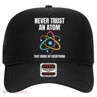 Never Trust An Atom They Make Up Everything Science Teacher Hat thumb 0