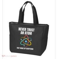 Never Trust An Atom They Make Up Everything Science Teacher Tote Bag thumb 3
