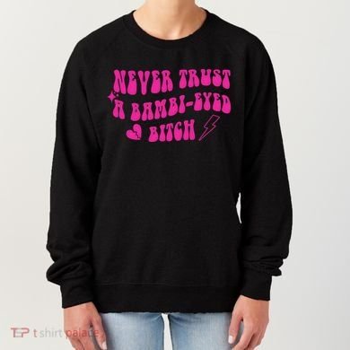 Never Trust A Bambi Eyed Biitch Women's Sweatshirt