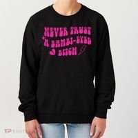 Never Trust A Bambi Eyed Biitch Women's Sweatshirt thumb 0