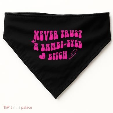 Never Trust A Bambi Eyed Biitch USA-Made Doggie Bandana