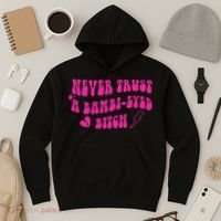 Never Trust A Bambi Eyed Biitch Hoodie thumb 3